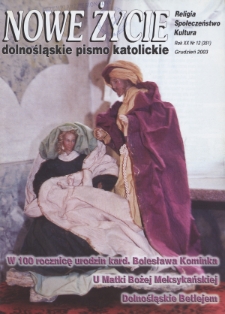 Nowe Życie: dolnośląskie pismo katolickie: religia, kultura, społeczeństwo, 2003, nr 12 (351)