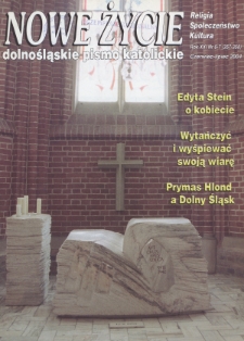 Nowe Życie: dolnośląskie pismo katolickie: religia, kultura, społeczeństwo, 2004, nr 6-7 (357-358)