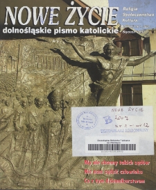 Nowe Życie: dolnośląskie pismo katolickie: religia, kultura, społeczeństwo, 2007, nr 1 (388)