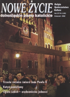 Nowe Życie: dolnośląskie pismo katolickie: religia, kultura, społeczeństwo, 2008, nr 4 (403)