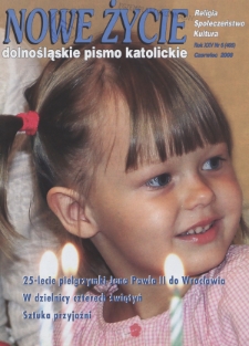 Nowe Życie: dolnośląskie pismo katolickie: religia, kultura, społeczeństwo, 2008, nr 6 (405)