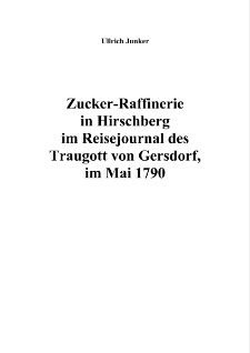 Zucker-Raffinerie in Hirschberg im Reisejournal des Traugott von Gersdorf, im Mai 1790 [Dokument elektroniczny]