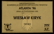 [Identyfikator] : Atlanta'96 : międzynarodowa konferencja naukowo-metodyczna trenerów : Spała, 8-11 października 1995 - Wiesław Kiryk