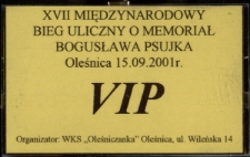 [Identyfikator] : XVII Międzynarodowy Bieg Uliczny o Memoriał Bogusława Psujka : Oleśnica, 15.09.2001 r. - VIP