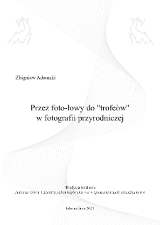 Przez foto-łowy do „trofeów” w fotografii przyrodniczej [Dokument elektroniczny]