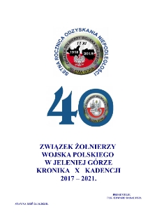 Związek Żołnierzy Wojska Polskiego w Jeleniej Górze : X kadencja : dzałalność w latach 2017-2021 [Dokument elektroniczny]