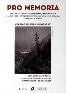 Pro memoria : wystawa fotografii poświęcona pamięci zmarłych w latach 1950-2017 trzydziestu fotografików członków ZPAF (Okręg Dolnośląski) - plakat [Dokument elektroniczny]