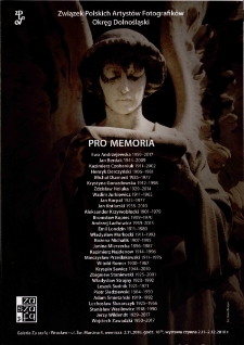 Pro memoria : wystawa fotografii poświęcona pamięci zmarłych w latach 1950-2017 trzydziestu fotografików członków ZPAF (Okręg Dolnośląski) - folder [Dokument elektroniczny]