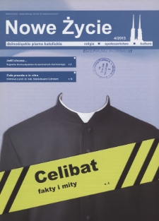 Nowe Życie: dolnośląskie pismo katolickie: religia, kultura, społeczeństwo, 2013, nr 4