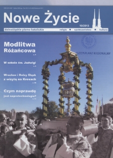 Nowe Życie: dolnośląskie pismo katolickie: religia, kultura, społeczeństwo, 2013, nr 10