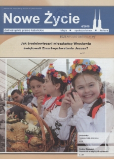 Nowe Życie: dolnośląskie pismo katolickie: religia, kultura, społeczeństwo, 2015, nr 4