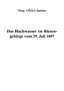 Das Hochwasser im Riesen-gebirge vom 29. Juli 1897 [Dokument elektroniczny]