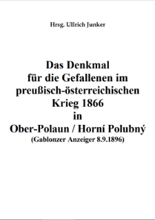 Das Denkmal für die Gefallenen im preußisch-österreichischen Krieg 1866 in Ober-Polaun / Horní Polubný [Dokument elektroniczny]
