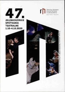 47. Jeleniogórskie Spotkania Teatralne : 1.10-4.10.2020 : 75-lecie istnienia Polskiej Sceny na Ziemiach Odzyskanych [Dokument życia społecznego]