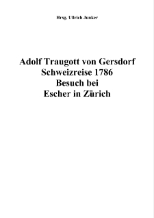 Adolf Traugott von Gersdorf Schweizreise 1786 Besuch beiEscher in Zürich [Dokument elektroniczny]