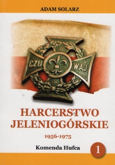 Harcerstwo jeleniogórskie 1956-1975. 1, Komenda Hufca 1956-1968 [Dokument elektroniczny]