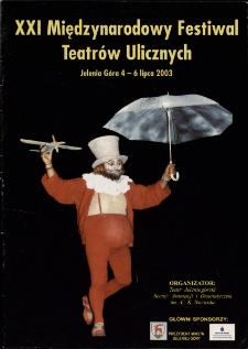 XXI Międzynarodowy Festiwal Teatr&oacute;w Ulicznych - program [Dokument życia społecznego]