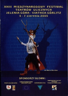 XXIII Międzynarodowy Festiwal Teatr&oacute;w Ulicznych : Jelenia G&oacute;ra - Viathea G&ouml;rlitz - program [Dokument życia społecznego]