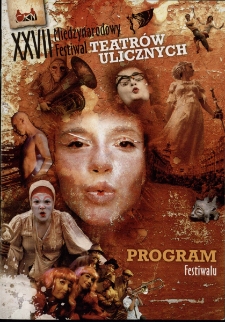 XXVII Międzynarodowy Festiwal Teatr&oacute;w Ulicznych - program [Dokument życia społecznego]