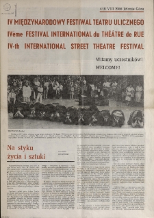 IV Międzynarodowy Festiwal Teatru Ulicznego = IV Le Festival International De Th&eacute;&acirc;tre De Rue = IV The International Street Theatre Festival - gazeta festiwalowa [Dokument życia społecznego]