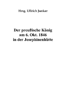 Der preußische König am 6. Okt. 1846 in der Josephinenhütte [Dokument elektroniczny]