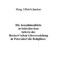 Die Josephinenhütte in Schreiberhau lieferte der Heckert’schen Glasveredelung in Petersdorf die Rohgläser [Dokument elektroniczny]