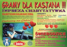 Gramy dla Kasjana : impreza charytatywna - plakat [Dokument życia społecznego]