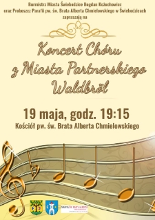 Koncert Ch&oacute;ru i Miasta Partnerskiego Waldbr&ouml;l : w parafii pw. św. Brata Alberta Chmielowskiego - plakat [Dokument życia społecznego]