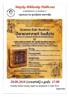 Jaworowi ludzie rzecz o czasach Bolka II Świdnickiego : spotkanie autorskie z Joanną Żak-Bucholc - plakat [Dokument życia społecznego]