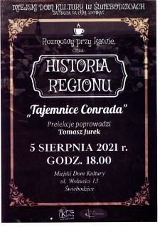 Historia regionu : Tajemnice Conrada prelekcję poprowadzi Tomasz Jurek - plakat [Dokument życia społecznego]