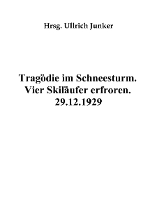 Tragödie im Schneesturm. Vier Skiläufer erfroren. 29.12.1929 [Dokument elektroniczny]
