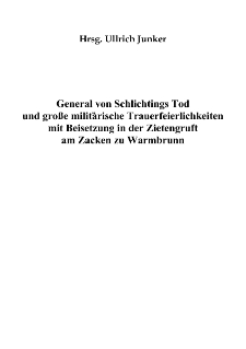 General von Schlichtings Tod und gro&szlig;e milit&auml;rische Trauerfeierlichkeiten mit Beisetzung in der Zietengruftam Zacken zu Warmbrunn [Dokument elektroniczny]