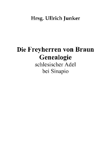 Die Freyherren von Braun Genealogie schlesischer Adel bei Sinapio [Dokument elektroniczny]