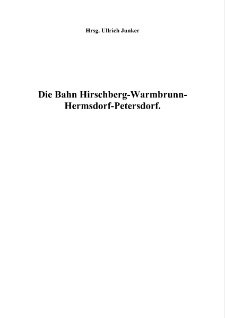 Die Bahn Hirschberg-Warmbrunn-Hermsdorf-Petersdorf [Dokument elektroniczny]