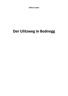 Der Ulitzweg in Bodnegg [Dokument elektroniczny]