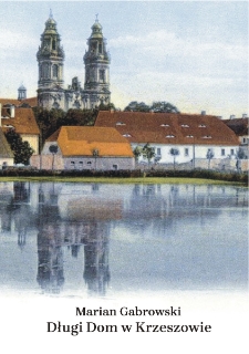 Długi Dom w Krzeszowie [Dokument elektroniczny]