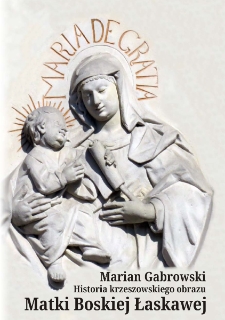 Historia krzeszowskiego obrazu Matki Boskiej Łaskawej [Dokument elektroniczny]