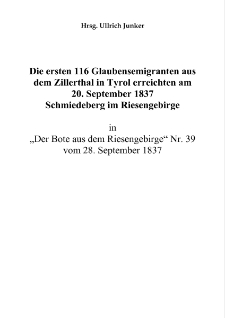 Die ersten 116 Glaubensemigranten aus dem Zillerthal in Tyrol erreichten am 20. September 1837 Schmiedeberg im Riesengebirge : in „Der Bote aus dem Riesengebirge“ Nr. 39vom 28. September 1837 [Dokument elektroniczny]