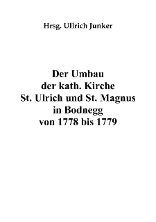 Der Umbauder kath. Kirche St. Ulrich und St. Magnusin Bodneggvon 1778 bis 1779 [Dokument elektroniczny]
