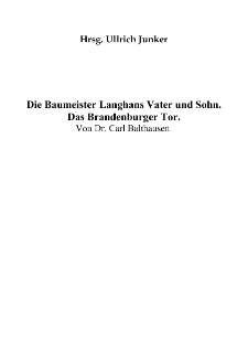 Die Baumeister Langhans Vater und Sohn. Das Brandenburger Tor. [Dokument elektroniczny]
