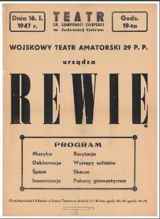 [Afisz] : [Inc.:] Dnia 16. I. 1947 r. godz. 19-ta Wojskowy Teatr Amatorski 29 P.P. urządza rewię [...] [Dokument życia społecznego]