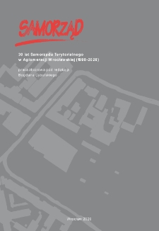 30 lat samorządu terytorialnego w aglomeracji wrocławskiej (1990-2020) : samorząd : praca zbiorowa [Dokument elektroniczny]