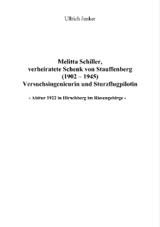 Melitta Schiller, verheiratete Schenk von Stauffenberg (1902-1945), Versuchsingenieurin und Sturzflugpilotin : Abitur 1922 in Hirschberg im Riesengebirge [Dokument elektroniczny]
