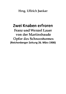 Zwei Knaben erfroren, Franz und Wenzel Lauer von der Martinsbaude Opfer des Schneesturmes : (Reichenberger Zeitung 26. März 1900) [Dokument elektroniczny]