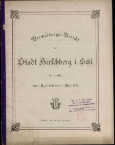 Verwaltungs-Bericht der Stadt Hirschberg i. Schl. für das Jahr vom 1. April 1897 bis 31. März 1898