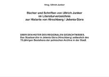 Bücher und Schriften von Ullrich Junker im Literaturverzeichnis zur Historie von Hirschberg / Jelenia Góra [Dokument elektroniczny]