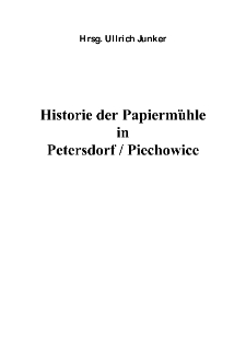 Historie der Papiermühle in Petersdorf / Piechowice [Dokument elektroniczny]