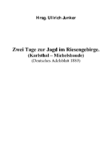Zwei Tage zur Jagd im Riesengebirge. (Karlsthal &ndash; Michelsbaude) [Dokument elektroniczny]