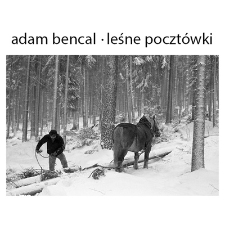 Adam Bencal – Leśne pocztówki - katalog [Dokument elektroniczny]