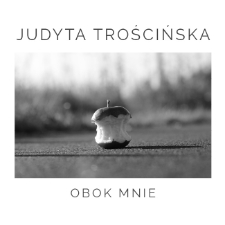 Judyta Trościńska – Obok mnie - katalog [Dokument elektroniczny]